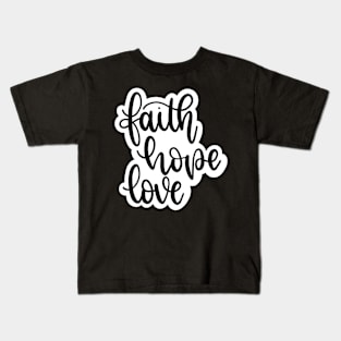 Faith Hope Love Black Script Kids T-Shirt